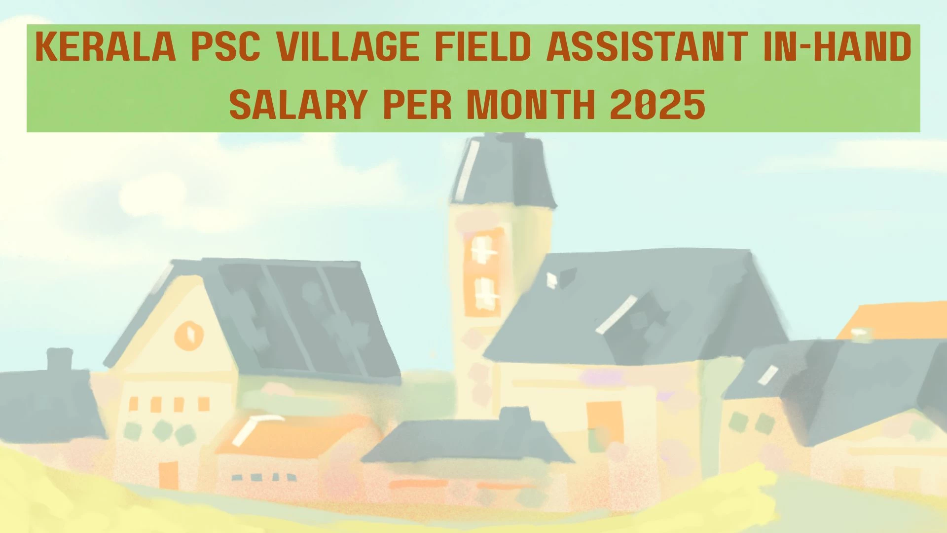 Kerala PSC Village Field Assistant In-Hand Salary Per Month 2025